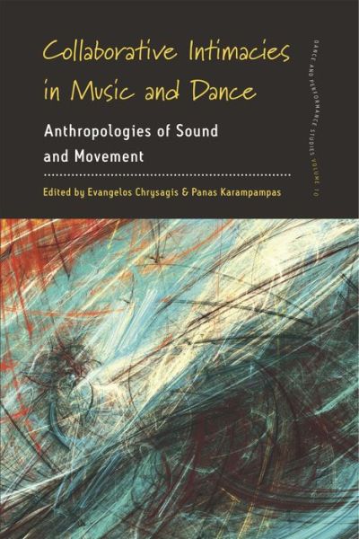 Cover for Chrysagis Karampampas · Collaborative Intimacies in Music and Dance: Anthropologies of Sound and Movement - Dance and Performance Studies (Innbunden bok) (2017)