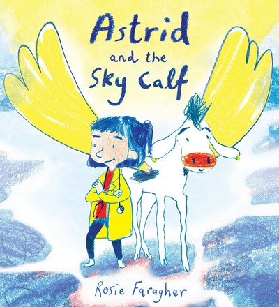 Cover for Rosie Faragher · Astrid and the Sky Calf - Child's Play Library (Paperback Book) (2019)