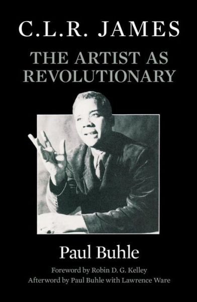 Cover for Paul Buhle · C.L.R. James: The Artist as Revolutionary (Pocketbok) (2017)
