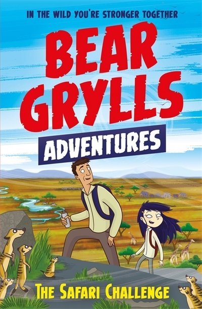 Cover for Bear Grylls · A Bear Grylls Adventure 8: The Safari Challenge - A Bear Grylls Adventure (Paperback Book) (2018)