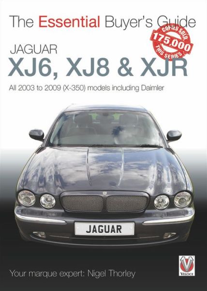 Cover for Nigel Thorley · Jaguar XJ6, XJ8 &amp; XJR: All 2003 to 2009 (X-350) models including Daimler - The Essential Buyer's Guide (Paperback Book) (2020)