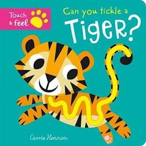 Cover for Bobbie Brooks · Can you tickle a tiger? - Touch Feel &amp; Tickle! (Board book) (2021)