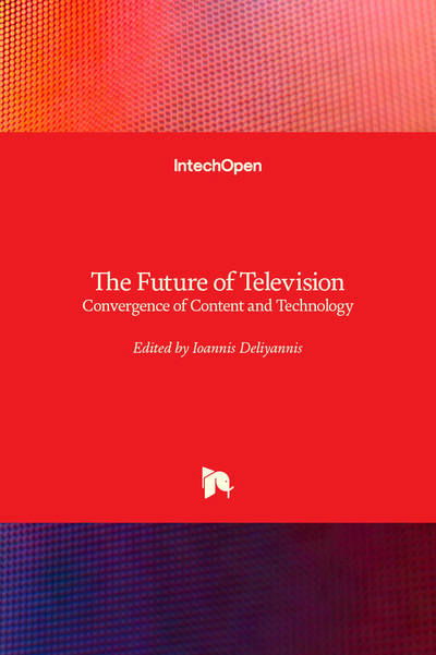 Cover for Ioannis Deliyannis · The Future of Television: Convergence of Content and Technology (Hardcover Book) (2019)