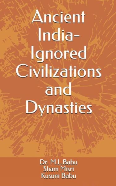 Cover for Sham S Misri · Ancient India - Ignored Civilizations and Dynasties (Taschenbuch) (2018)