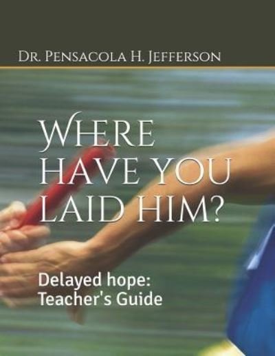 Cover for Dr Pensacola H Jefferson · Where Have You Laid Him? (Paperback Bog) (2018)