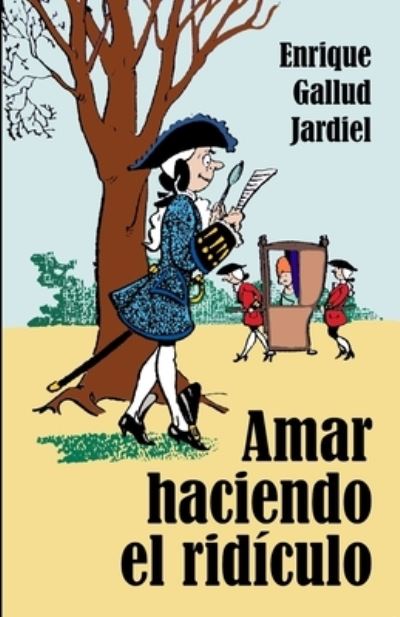 Cover for Enrique Gallud Jardiel · Amar haciendo el ridiculo (Paperback Book) (2019)