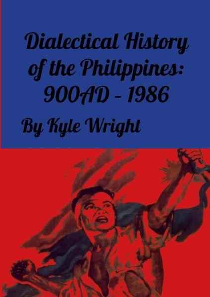Cover for Kyle Wright · Dialectical History of the Philippines (Pocketbok) (2021)