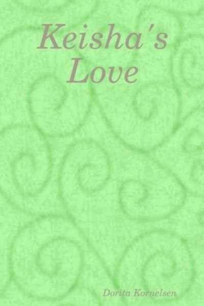 Cover for Dorita Kornelsen · Keisha's Love (Paperback Book) (2019)