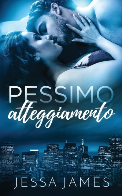 Cover for Jessa James · Pessimo atteggiamento - Cattiva Condotta in Due Volumi (Paperback Book) (2020)