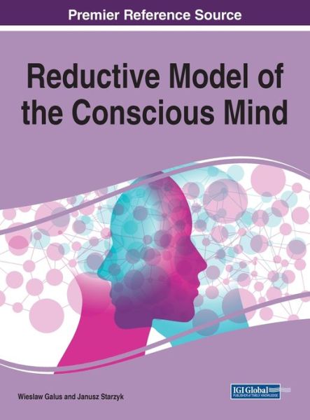 Cover for Wieslaw Galus · Reductive Model of the Conscious Mind - InfoSci-Books - Copyright 2021 (Hardcover Book) (2020)