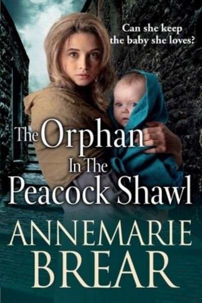 Cover for AnneMarie Brear · The Orphan in the Peacock Shawl: A BRAND NEW gripping historical novel from AnneMarie Brear for 2022 (Paperback Bog) [Large type / large print edition] (2022)