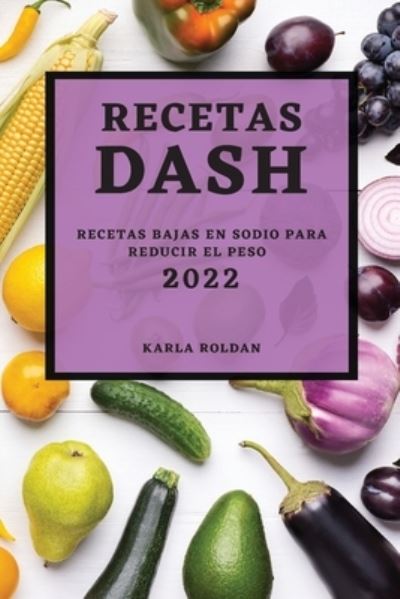 Cover for Karla Roldan · Recetas Dash 2022 (Paperback Book) (2022)