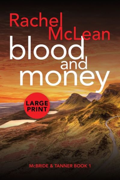 Cover for Rachel McLean · Blood and Money (Large Print) - McBride &amp; Tanner (Taschenbuch) (2024)