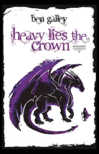 Cover for Ben Galley · Heavy Lies The Crown - The Scalussen Chronicles (Paperback Book) (2021)