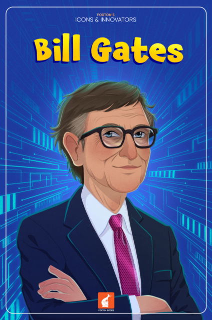 Cover for Nichola Tyrrell · Bill Gates - Foxton's Icons &amp; Innovators (Paperback Book) (2025)