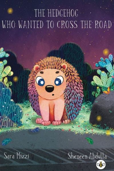 Cover for Sara Mizzi · The Hedgehog Who Wanted to Cross the Road (Paperback Book) (2023)