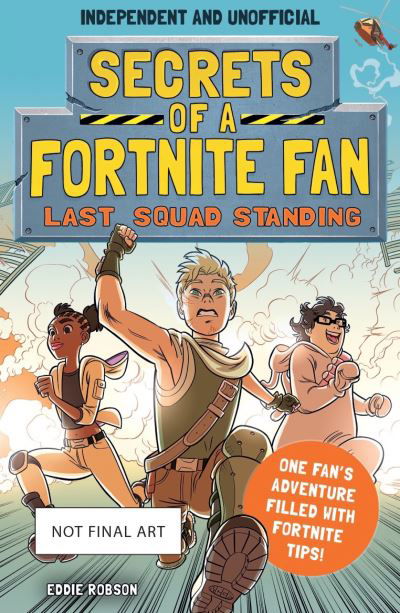 Secrets of a Fortnite Fan: Last Squad Standing (Independent & Unofficial): Book 2 - Secrets of a Fortnite Fan - Eddie Robson - Książki - Hachette Children's Group - 9781839350535 - 24 czerwca 2021