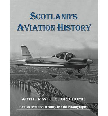 Cover for Arthur W. J. G. Ord-Hume · Scotland's Aviation History (Paperback Book) (2014)