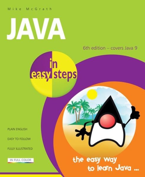 Cover for Mike McGrath · Java in Easy Steps: Covers Java 9 - In Easy Steps (Paperback Bog) [Sixth edition] (2017)