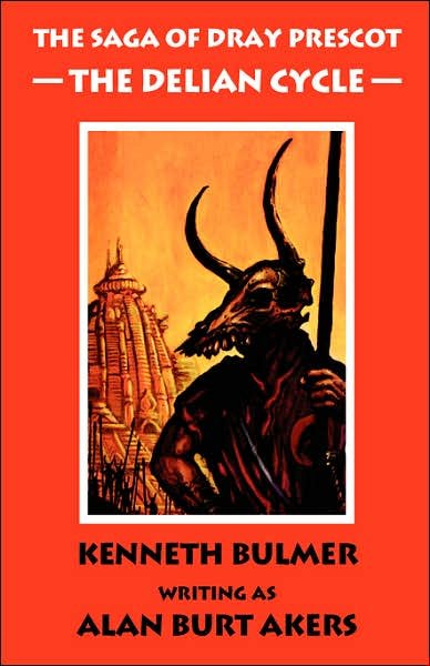 Cover for Alan Burt Akers · The Delian Cycle [the Saga of Dray Prescot Omnibus #1] (Pt. 1) (Paperback Book) [Omnibus Ed edition] (2007)