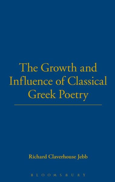 Cover for Richard Claverhouse Jebb · Growth And Influence Of Classical (Hardcover Book) (2003)