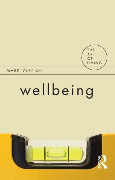 Cover for Mark Vernon · Wellbeing - The Art of Living (Paperback Book) (2008)