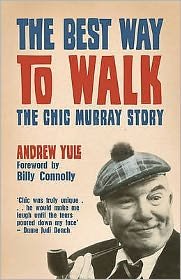 Cover for Andrew Yule · The Best Way to Walk: The Chic Murray Story (Paperback Bog) (2008)