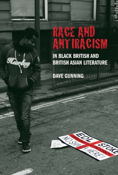 Cover for Dave Gunning · Race and Antiracism in Black British and British Asian Literature (Paperback Book) (2012)