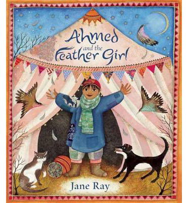 Cover for Jane Ray · Ahmed and the Feather Girl (Paperback Book) [Pb Reissue edition] (2014)