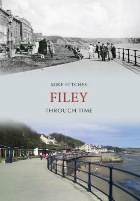 Cover for Mike Hitches · Filey Through Time - Through Time (Paperback Book) (2011)