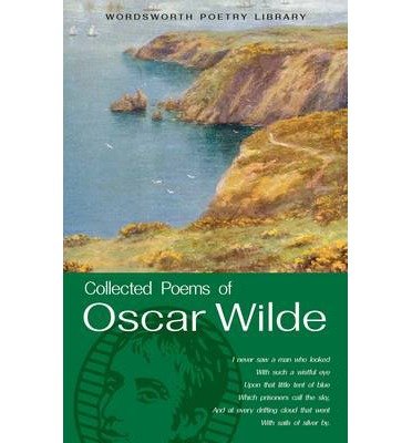 Collected Poems of Oscar Wilde - Wordsworth Poetry Library - Dylan Thomas - Kirjat - Wordsworth Editions Ltd - 9781853264535 - lauantai 5. elokuuta 2000