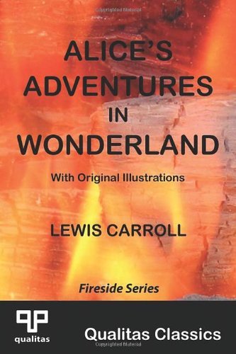 Alice's Adventures in Wonderland - Lewis Carroll - Kirjat - Qualitas Publishing - 9781897093535 - torstai 15. huhtikuuta 2010
