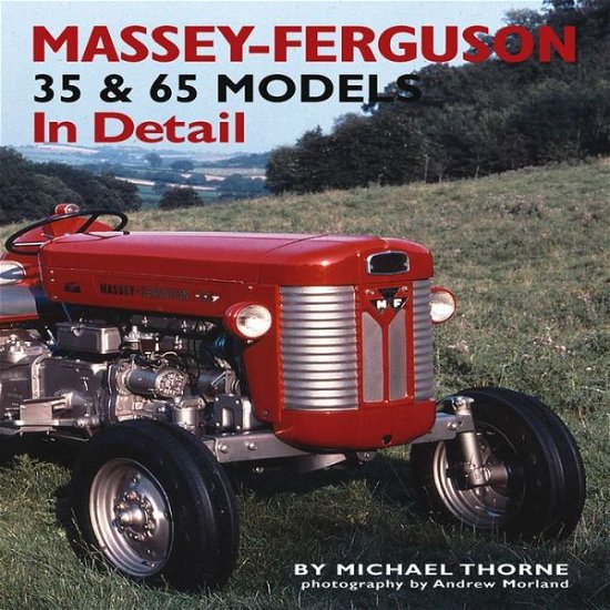 Cover for Michael Thorne · Massey-Ferguson 35 &amp; 65 Models in Detail (Hardcover Book) (2014)
