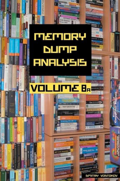 Memory Dump Analysis Anthology, Volume 8a - Software Diagnostics Institute - Livros - Opentask - 9781908043535 - 1 de dezembro de 2014