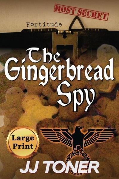Cover for Jj Toner · The Gingerbread Spy: Large Print Edition - Black Orchestra (Paperback Book) [Large Print edition] (2018)