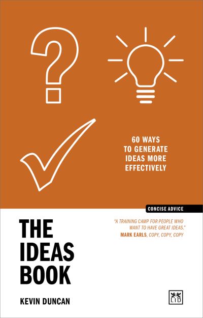 Cover for Kevin Duncan · The Ideas Book: 60 ways to generate ideas more effectively - Concise Advice (Paperback Book) (2022)