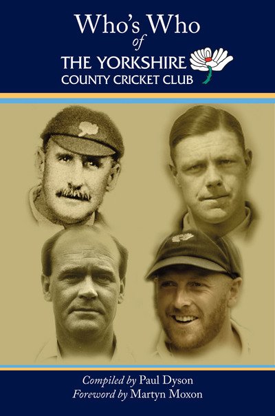 Cover for Paul Dyson · Who's Who of The Yorkshire County Cricket Club (Hardcover Book) (2018)