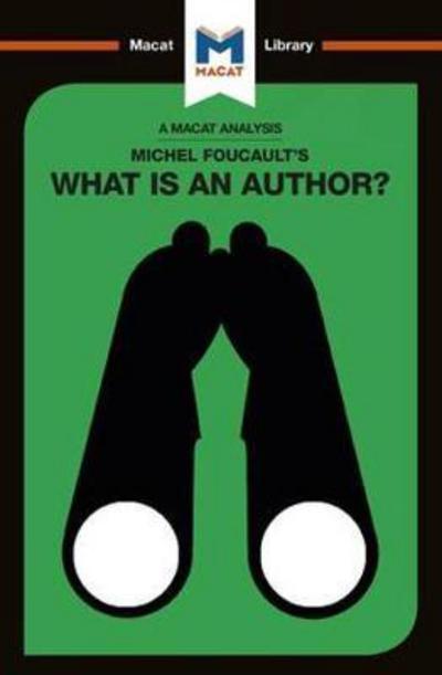 Cover for Tim Smith-Laing · An Analysis of Michel Foucault's What is an Author? - The Macat Library (Hardcover Book) (2018)