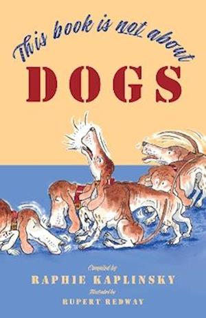 Cover for This Book is Not About Dogs (Hardcover Book) (2025)