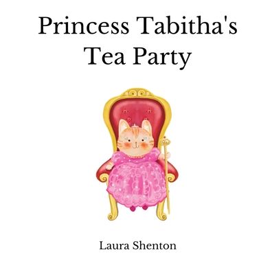 Cover for Laura Shenton · Princess Tabitha's Tea Party (Paperback Book) (2021)