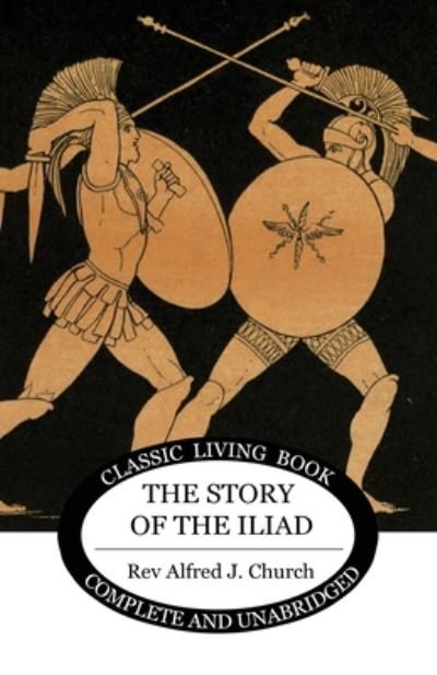 Cover for Alfred J Church · The Story of the Iliad (Paperback Book) (2019)