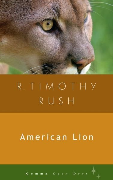 Cover for R. Timothy Rush · Ameerican lion (Book) (2015)
