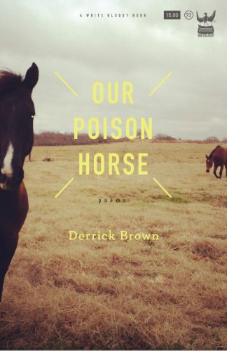 Cover for Derrick Brown · Our Poison Horse (Pocketbok) (2014)
