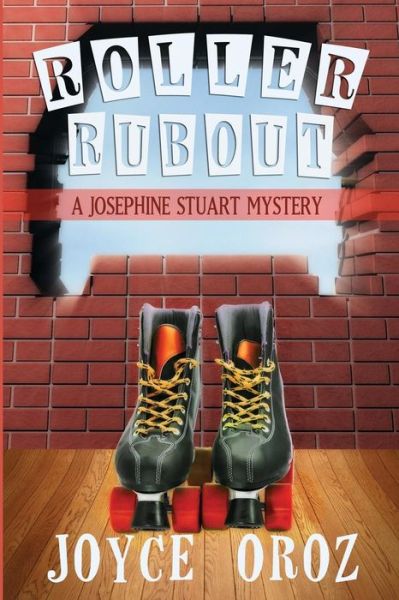 Roller Rubout: a Josephine Stuart Mystery - Joyce Oroz - Books - Cozy Cat Press - 9781939816535 - October 4, 2014