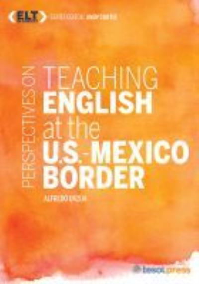 Cover for Alfredo Urzua · Perspectives on Teaching English at the U.S.-Mexico Border - ELT in Context (Paperback Book) (2015)