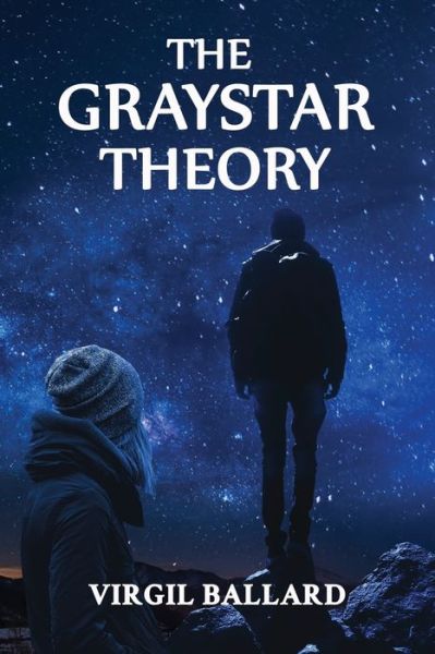 Cover for Virgil Ballard · The GrayStar Theory (Paperback Book) (2018)