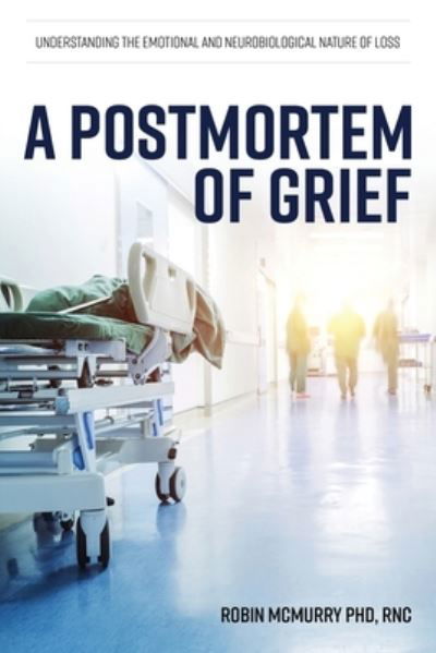 Cover for Robin McMurry · A Postmortem of Grief (Taschenbuch) (2019)