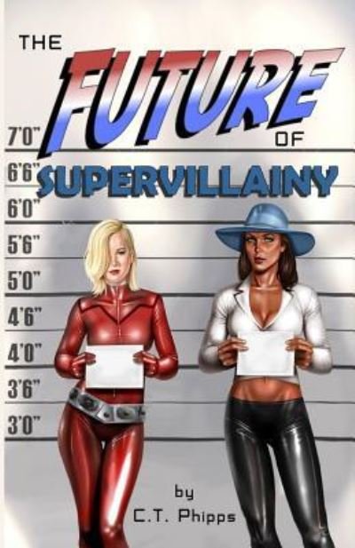 Cover for C T Phipps · The Future of Supervillainy (Paperback Book) (2019)