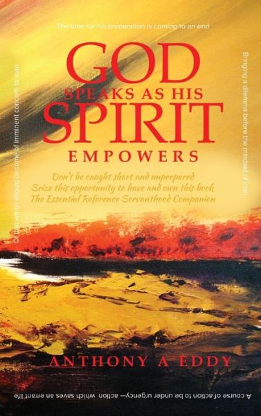 Cover for Anthony A Eddy · GOD Speaks as His Spirit Empowers (Hardcover Book) (2019)