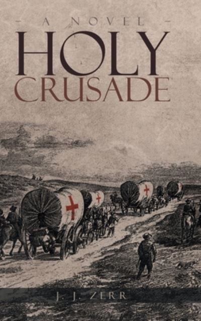 Cover for J. J. Zerr · Holy Crusade (Hardcover Book) (2022)